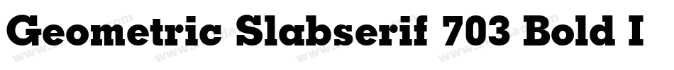 Geometric Slabserif 703 Bold Italic BT字体转换